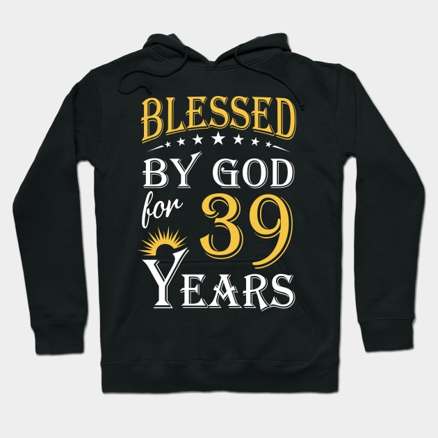 Blessed By God For 39 Years 39th Birthday Hoodie by Lemonade Fruit